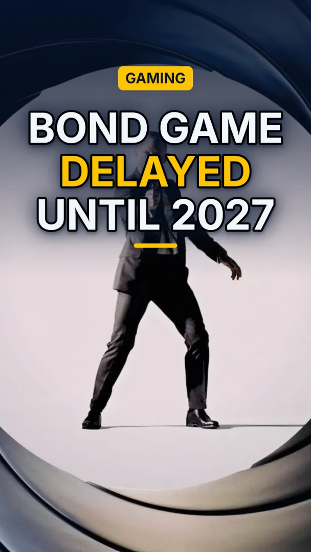Bond Game Delayed Until 2027