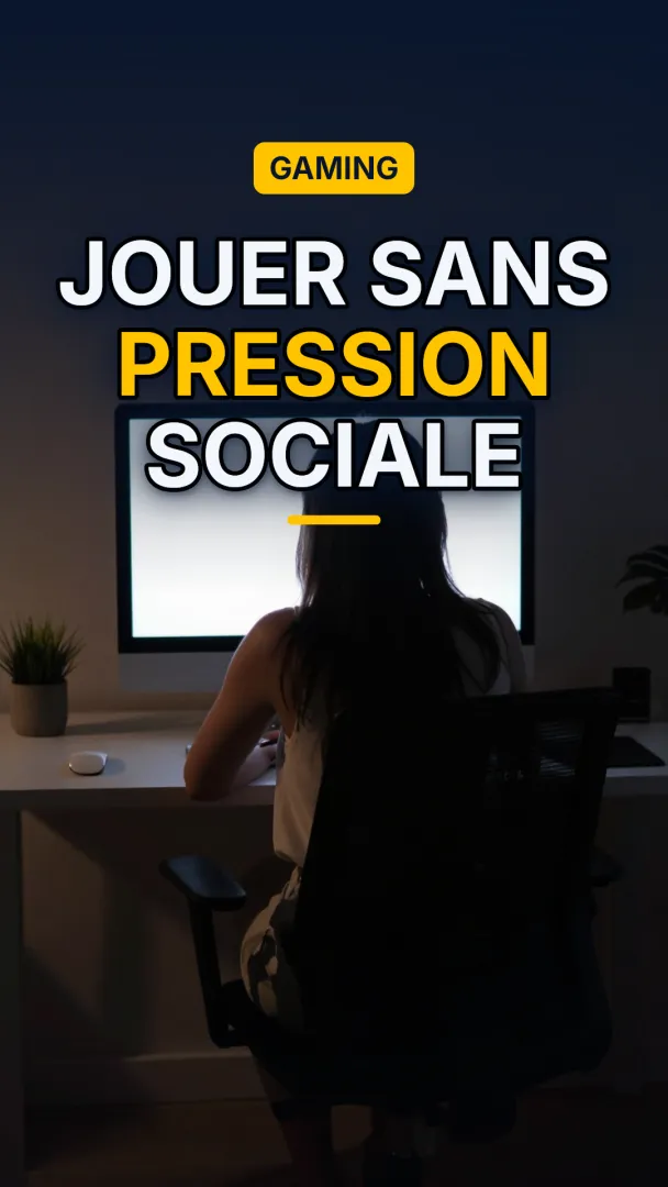 Jouer sans pression sociale